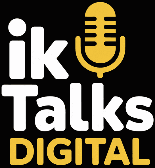 IK Talks Digital